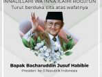 Presiden 3 Republik Indonesia, Bacharuddin Jusuf Habibie Meninggal Dunia